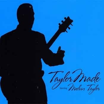 Melvin Taylor - Taylor Made - Starring Melvin Taylor  