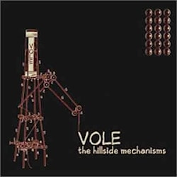 Vole - The Hillside Mechanism  