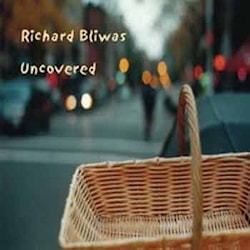 Richard Bliwas - Uncovered  