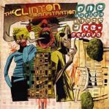 The Clinton Administration - One Nation Under a Re-groove  