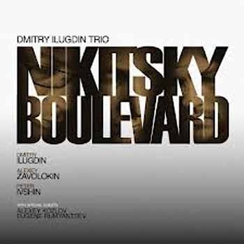 Dmitry Ilugdin Trio - Nikitsky Boulevard  