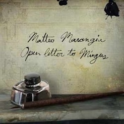 Matteo Marongiu - Open Letter to Mingus  