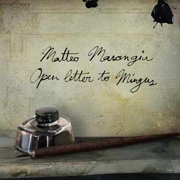 Matteo Marongiu - Open Letter to Mingus  