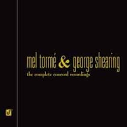 Mel Torme and George Shearing - The Complete Torme/ Shearing Concord Recordings  