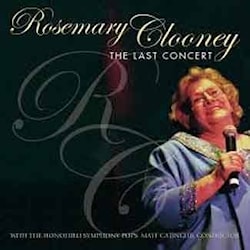 Rosemary Clooney - The Last Concert  