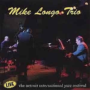 Mike Longo Trio - Live On Detroit Jazz Festival  