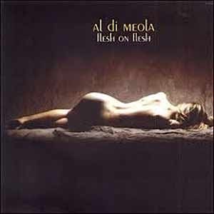 Al Di Meola - Flesh On Flesh  