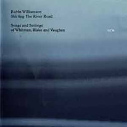 Robin Williamson - Skirting The River Road  