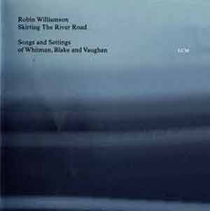 Robin Williamson - Skirting The River Road  