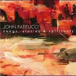 John Patitucci - Songs, Stories and Spirituals  