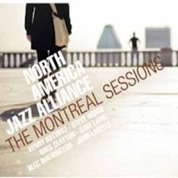 North America Jazz Alliance - The Montreal Sessions  