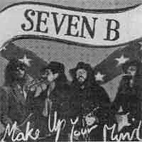 Seven B - Make Up Your Mind  