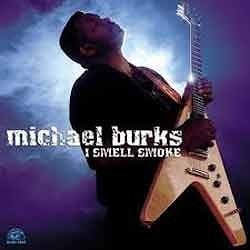 Michael Burks - I Smell Smoke  