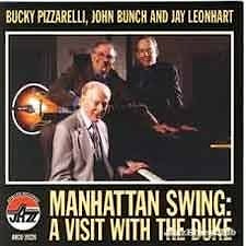 John Bunch / Jay Leonhart / Bucky Pizzarelli - Manhattan Swing: A Visit With The Duke  