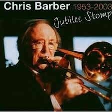 Chris Barber - Jubilee Stomp 1953-2003  