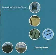 Piter Green Splinter Group - Destiny Road  