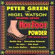 Peter Green & Nigel Watson Splinter Group - Hot Foot Powder  