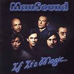 Man Sound - If It's Magic  