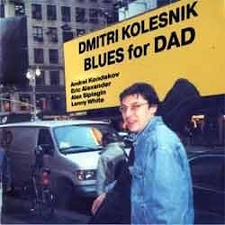 Dmitri Коlesnik - Blues For Dad  