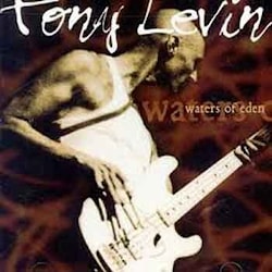 Tony Levin - Waters Of Eden  