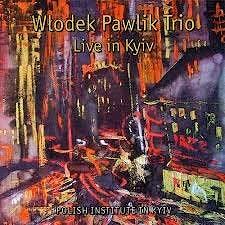Wlodek Pawlik Trio - Live In Kyiv  