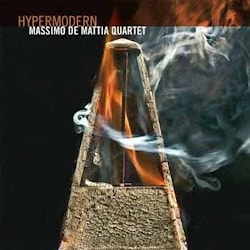 Massimo De Mattia Quartet - Hypermodern  
