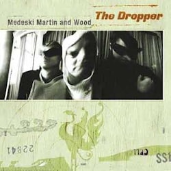 Medeski, Martin & Wood - The Dropper  