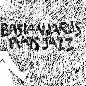 Bastandards - Bastandards Plays Jazz!  