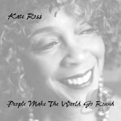 Kate Ross - People Make The World Go Round  