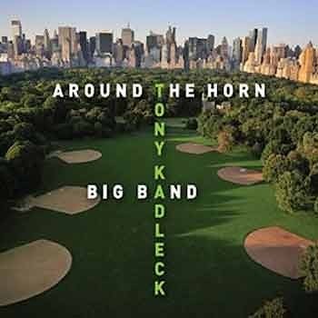 Tony Kadleck Big Band - Around The Horn  