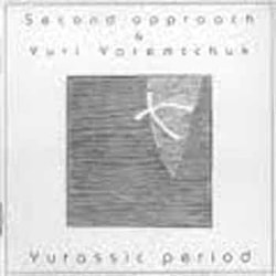 Second Approach & Yuri Yaremtchuk - Yurassic Period  
