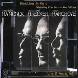 Herbie Hancock / Michael Brecker / Roy Hargrove - Directions In Music: Live At Massey Hall  