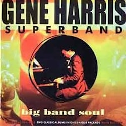 Gene Harris Superband - Big Band Soul  