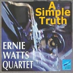 Ernie Watts Quartet - A Simple Truth  