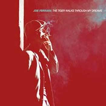 Joe Ferrara - The Tiger Walks Through My Dreams  