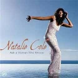 Natalie Cole - Ask a Woman Who Knows  