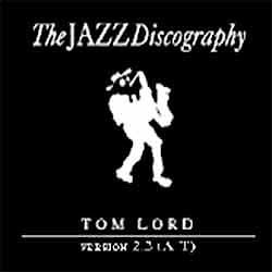 Tom Lord - The Jazz Discography - version 3.3 (A to Z)  