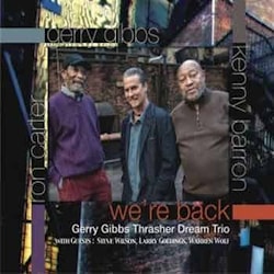 Gerry Gibbs Thrasher Dream Trio - We’re Back  