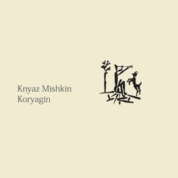 Knyaz Mishkin - Koryagin  