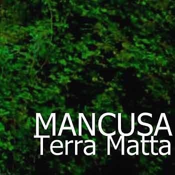 Mancusa - Terra Matta  