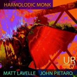 Matt Lavelle / John Pietaro - Harmolodic Monk  