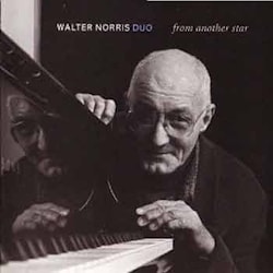 Walter Norris Duo - From Another Star  