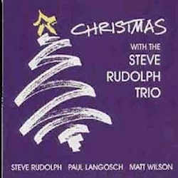 Steve Rudolph - Christmas With The Steve Rudolph Trio  