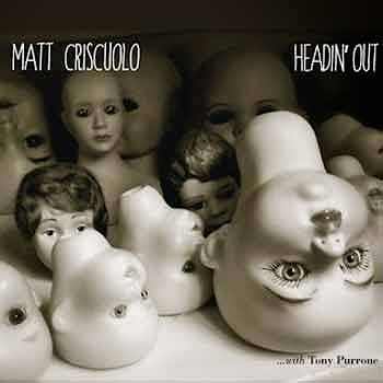 Matt Criscuolo - Headin’ Out  