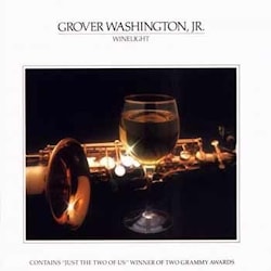 Отблески музыки в бокале вина: Grover Washington- Winelight  
