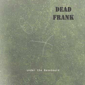 Dead Frank - Under The Basеboard  