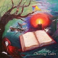 Pete Oxley & Nicolas Meier - Chasing Tales  