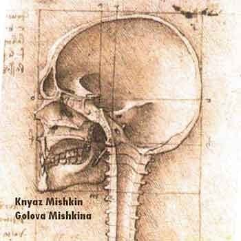 Knyaz Mishkin - Golova Mishkina  