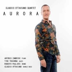 Claudio Ottaviano Quartet - Aurora  