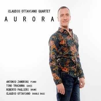 Claudio Ottaviano Quartet - Aurora  
